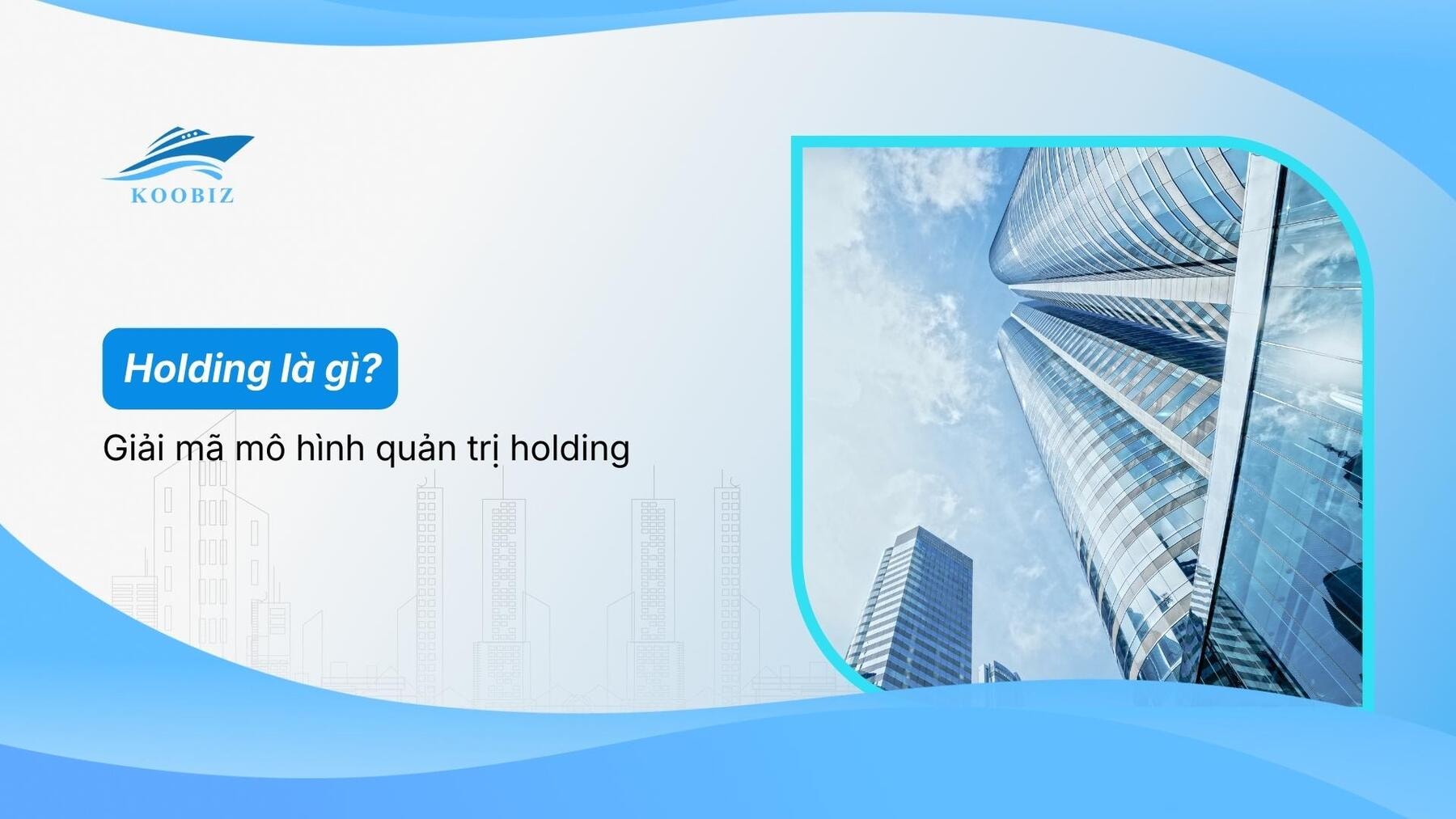 Holding là gì? Giải mã mô hình quản trị holding