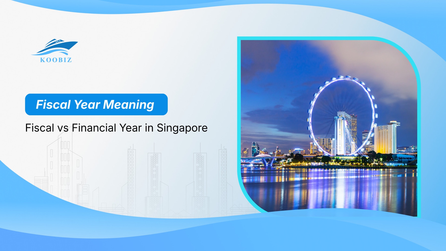 Fiscal Year Meaning in Singapore: Fiscal vs Financial Year