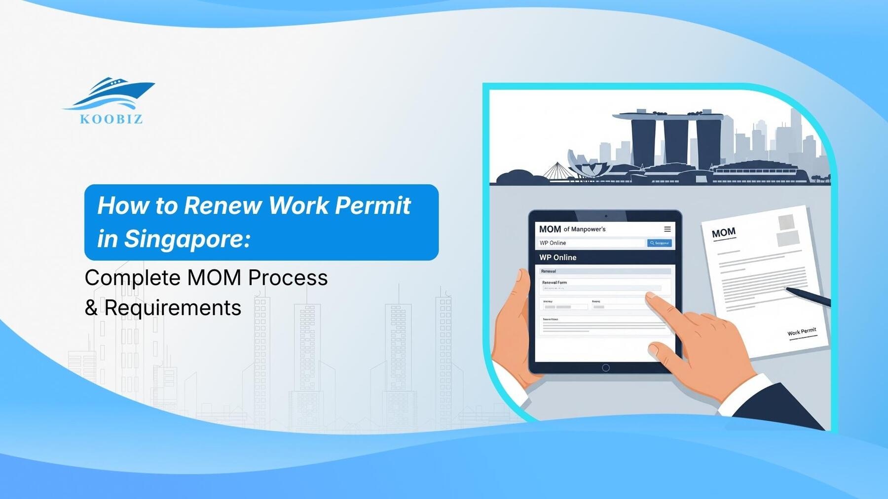 How to Renew Work Permit in Singapore: Complete MOM Process & Requirements