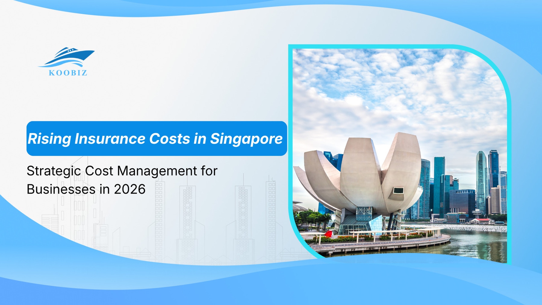 Rising Insurance Costs in Singapore: Strategic Cost Management for Businesses in 2026